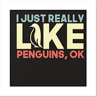 Funny Penguin Gift I Just Really Like Penguins OK Posters and Art